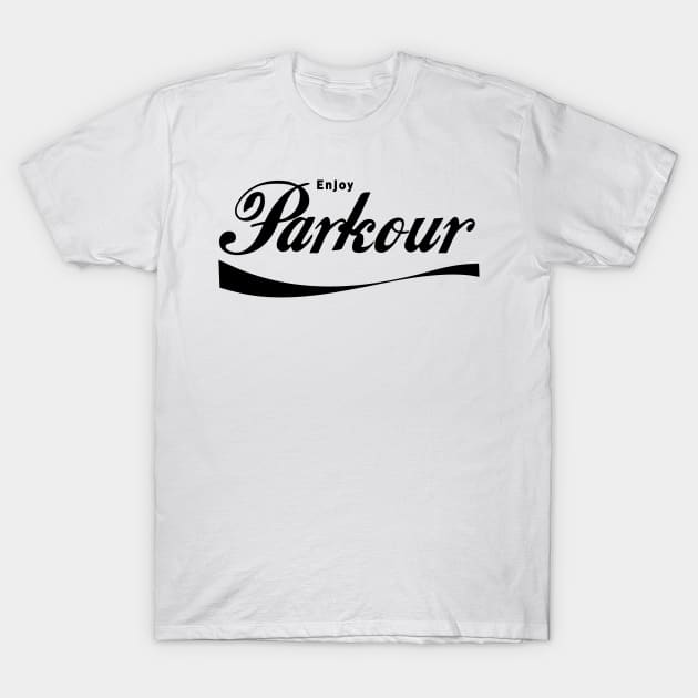 ENJOY PARKOUR - PARKOUR - FREERUNNING - TRACEUR T-Shirt by Tshirt Samurai